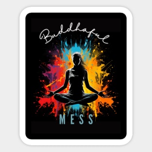 Buddhaful mess Sticker